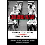 Collateral Damage: How High-Stakes Testing Corrupts America's Schools