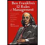 Ben Franklin's 12 Rules of Management : The Founding Father of American Business Solves Your Toughest Problems