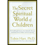 Secret Spiritual World of Children : The Breakthrough Discovery that Profoundly Alters Our Conventional View of Children's Mystical Experiences