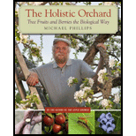 Holistic Orchard: Tree Fruits and Berries the Biological Way