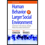 Human Behavior And The Larger Social Environment: Context for Social Work Practice and Advocacy