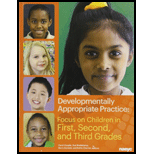 Developmentally Appropriate Practice: Focus on Children in First, Second, and Third Grades