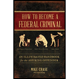 How to Become a Federal Criminal: An Illustrated Handbook for the Aspiring Offender