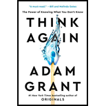 Think Again: Why Good Leaders Make Bad Decisions and How to Keep It from Happening to You
