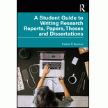 A Student Guide to Writing Research Reports, Papers, Theses and Dissertations