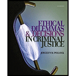Ethical Dilemmas and Decisions in  Criminal Justice