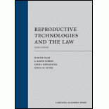 Reproductive Technologies and the Law, Third Edition