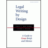 Legal Writing by Design: A Guide to Great Briefs and Memos