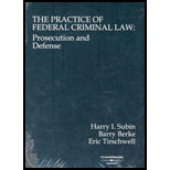 Practice of Federal Criminal Law : Prosecution and Defense