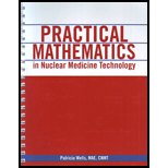 Practical Mathematics in Nuclear Medicine Technology