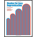 Scales for Jazz Improvisation: A Practice Method for All Instruments
