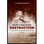 Prompt and Utter Destruction, Third Edition: Truman and the Use of Atomic Bombs against Japan