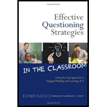 Effective Questioning Strategies in the Classroom: A Step-by-Step Approach to Engaged Thinking and Learning, K-8