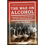 War on Alcohol: Prohibition and the Rise of the American State