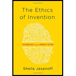 Ethics of Invention: Technology and the Human Future