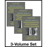 Merrill's Atlas of Radiographic Positioning and Procedures: - Volumes 1, 2 and 3