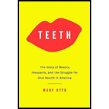 Teeth: The Story of Beauty, Inequality, and the Struggle for Oral Health in America