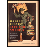 Making Judaism Safe for America: World War I and the Origins of Religious Pluralism