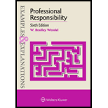 Professional Responsibility: Examples and Explanations