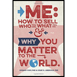 ME: HOW TO SELL WHO YOU ARE, WHAT YOU DO, AND WHY YOU MATTER TO THE WORLD