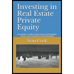 Investing in Real Estate Private Equity: An Insider's Guide to Real Estate Partnerships, Funds, Joint Ventures and Crowdfunding
