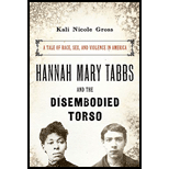 Hannah Mary Tabbs and the Disembodied Torso: A Tale of Race, Sex, and Violence in America