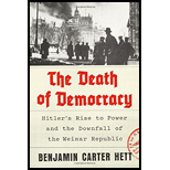 Death of Democracy: Hitler's Rise to Power and the Downfall of the Weimar Republic