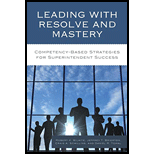 Leading with Resolve and Mastery: Competency-Based Strategies for Superintendent Success