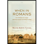 When in Romans: An Invitation to Linger with the Gospel according to Paul