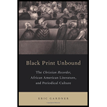 Black Print Unbound: The Christian Recorder, African American Literature, and Periodical Culture