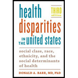 Health Disparities in the United States: Social Class, Race, Ethnicity, and the Social Determinants of Health