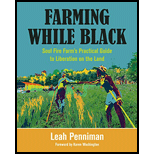 Farming While Black: Soul Fire Farm's Practical Guide to Liberation on the Land