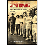 City of Inmates: Conquest, Rebellion, and the Rise of Human Caging in Los Angeles, 1771-1965