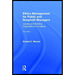 Ethics Management for Public and Nonprofit Managers: Leading and Building Organizations of Integrity