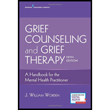 Grief Counseling and Grief Therapy: A Handbook for the Mental Health Practitioner