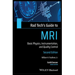 Rad Tech's Guide to MRI: Basic Physics, Instrumentation, and Quality Control