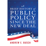 Brief History of Public Policy since the New Deal