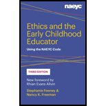 Ethics and the Early Childhood Educator: Using the NAEYC Code