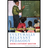 Culturally Relevant Pedagogy: Asking A Different Question