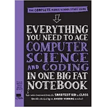 Everything You Need to Ace Computer Science and Coding in One Big Fat Notebook: The Complete Middle School Study Guide