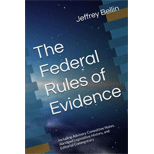 Federal Rules of Evidence: Including Advisory Committee Notes, Abridged Legislative History, and Editorial Commentary