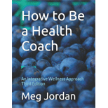 How to Be a Health Coach: An Integrative Wellness Approach