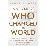 Innovators Who Changed the World: Timeless Leadership Lessons From West Point, Green Berets, Sherlock Holmes, and Wall Street