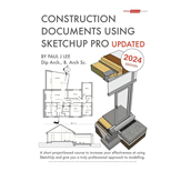 Construction Documents Using SketchUp Pro