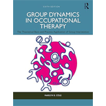Group Dynamics in Occupational Therapy: The Theoretical Basis and Practice Application of Group Intervention