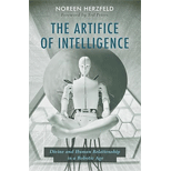 Artifice of Intelligence: Divine and Human Relationship in a Robotic Age