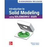 Introduction to Solid Modeling Using SOLIDWORKS 2025 (Looseleaf)
