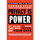 Privacy is Power: Why and How You Should Take Back Control of Your Data
