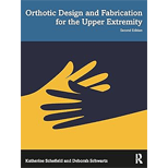 Orthotic Design and Fabrication for the Upper Extremity